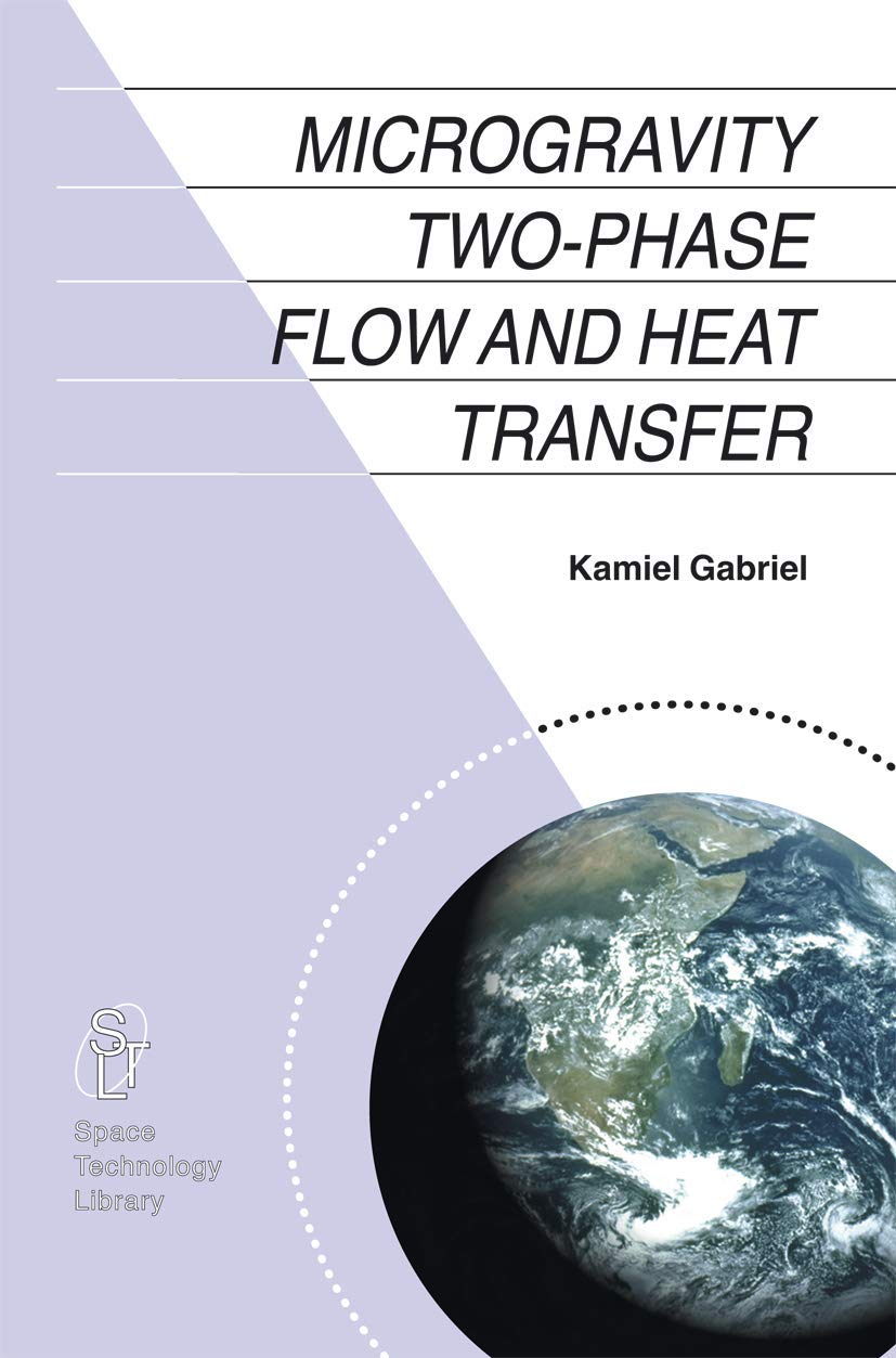 Microgravity Twophase Flow and Heat Transfer (Space Technology Library, 19),Used