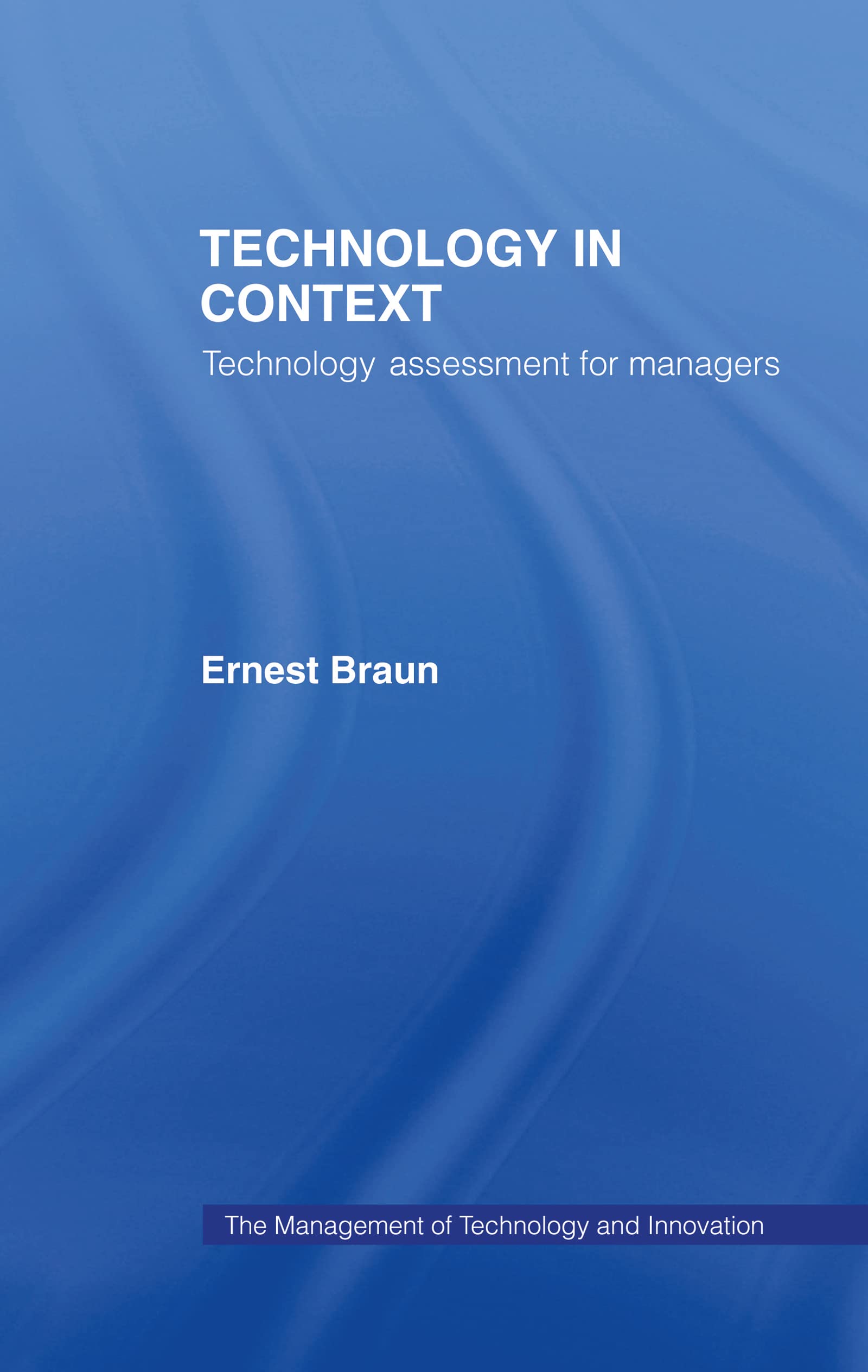 Technology In Context (Routledge Studies In The Management Of Technology And Innovation),Used