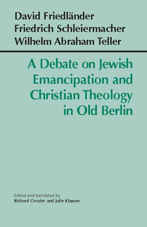A Debate On Jewish Emancipation And Christian Theology In Old Berlin (Hackett Classics),Used