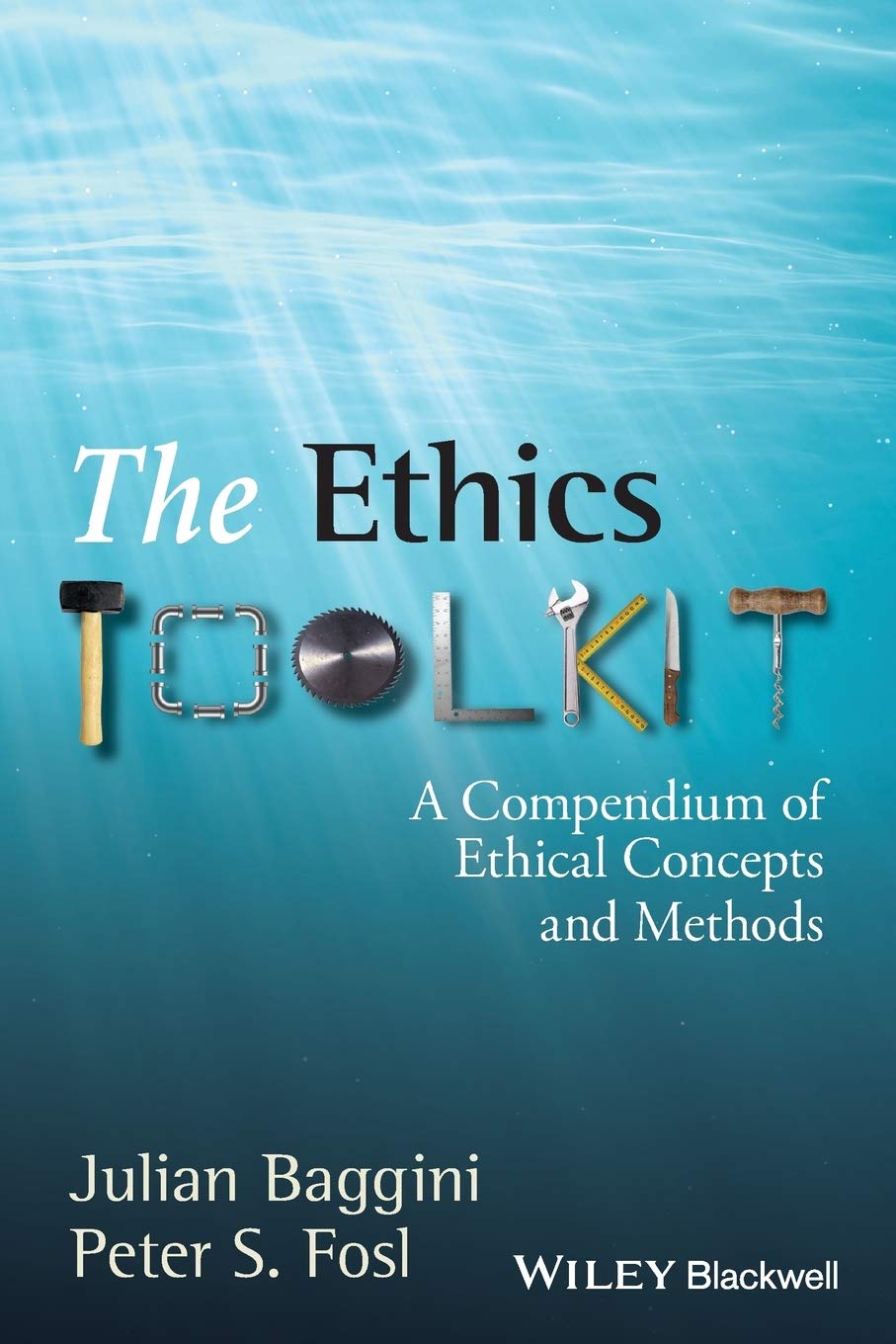 The Ethics Toolkit: A Compendium of Ethical Concepts and Methods,Used