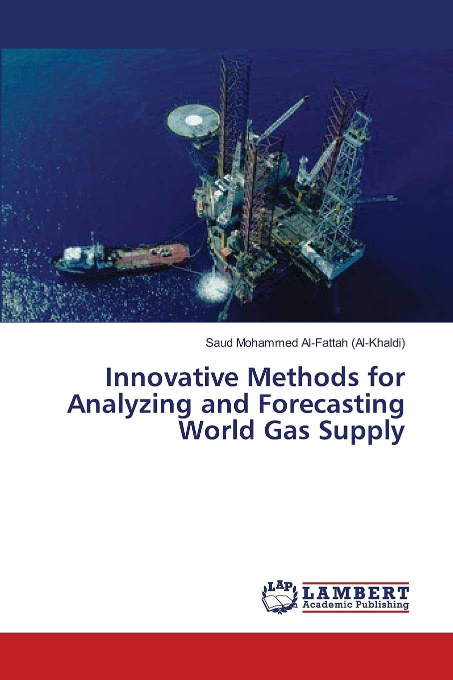 Innovative Methods for Analyzing and Forecasting World Gas Supply,Used