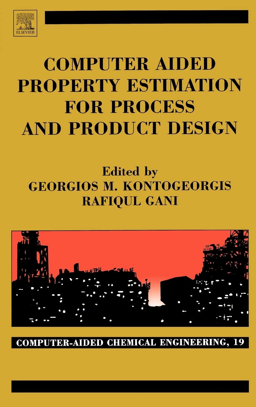 Computer Aided Property Estimation for Process and Product Design: Computers Aided Chemical Engineering (Volume 19) (Computer Ai,Used