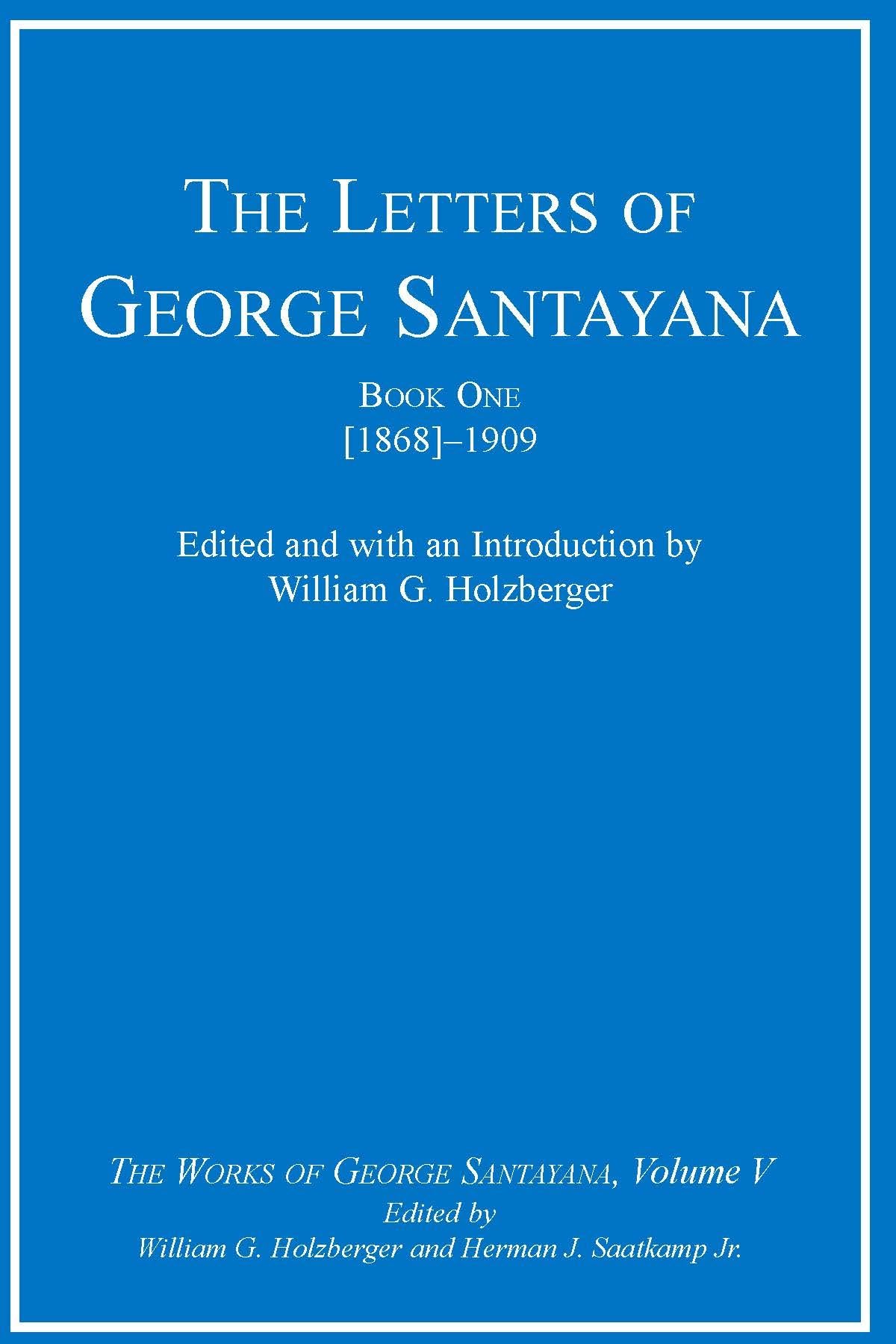 The Letters of George Santayana, Book 1: [1868]1909 (The Works of George Santayana, Vol. 5),Used
