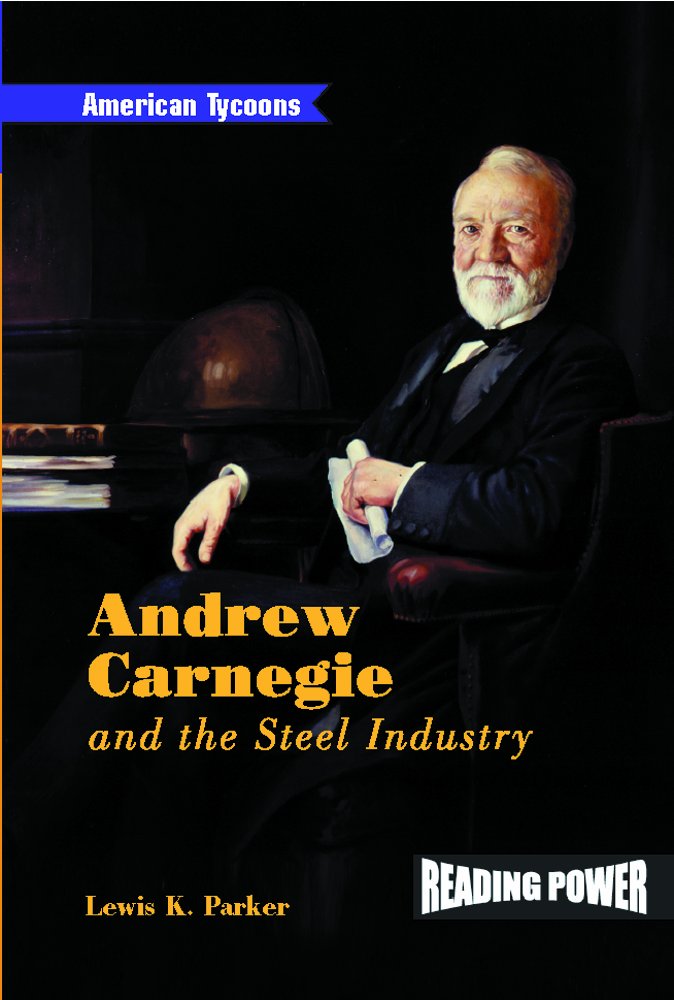 Andrew Carnegie: And the Steel Industry (American Tycoons),Used