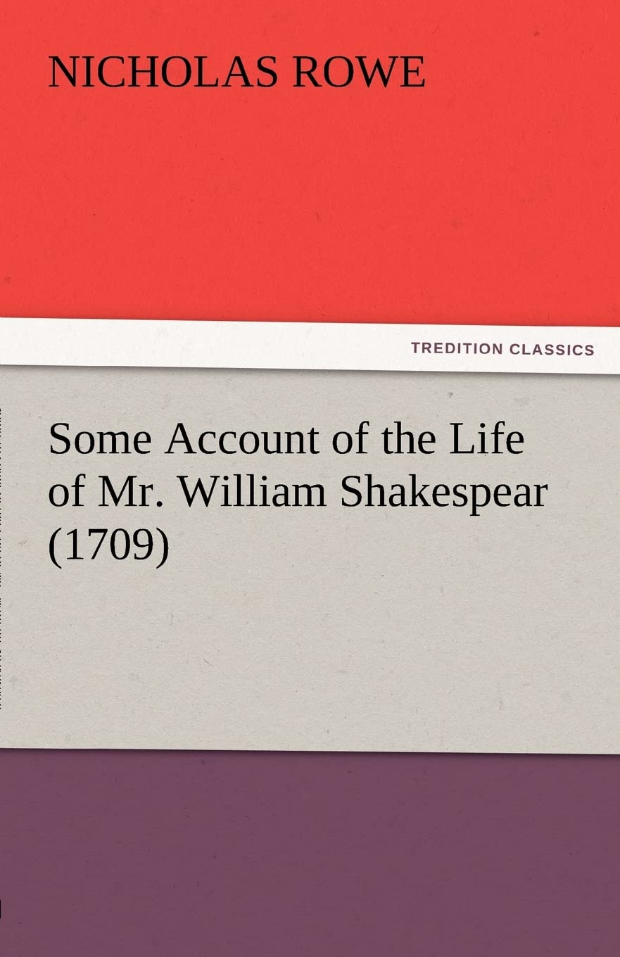Some Account of the Life of Mr. William Shakespear (1709),Used