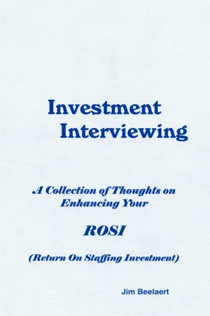 Investment Interviewing: A Collection of Thoughts on Enhancing Your Rosi (Return on Staffing Investment),Used