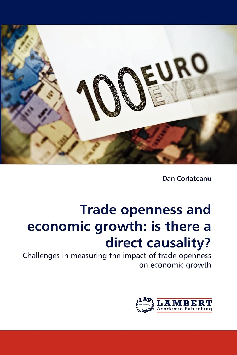 Trade openness and economic growth: is there a direct causality?: Challenges in measuring the impact of trade openness on econom,Used