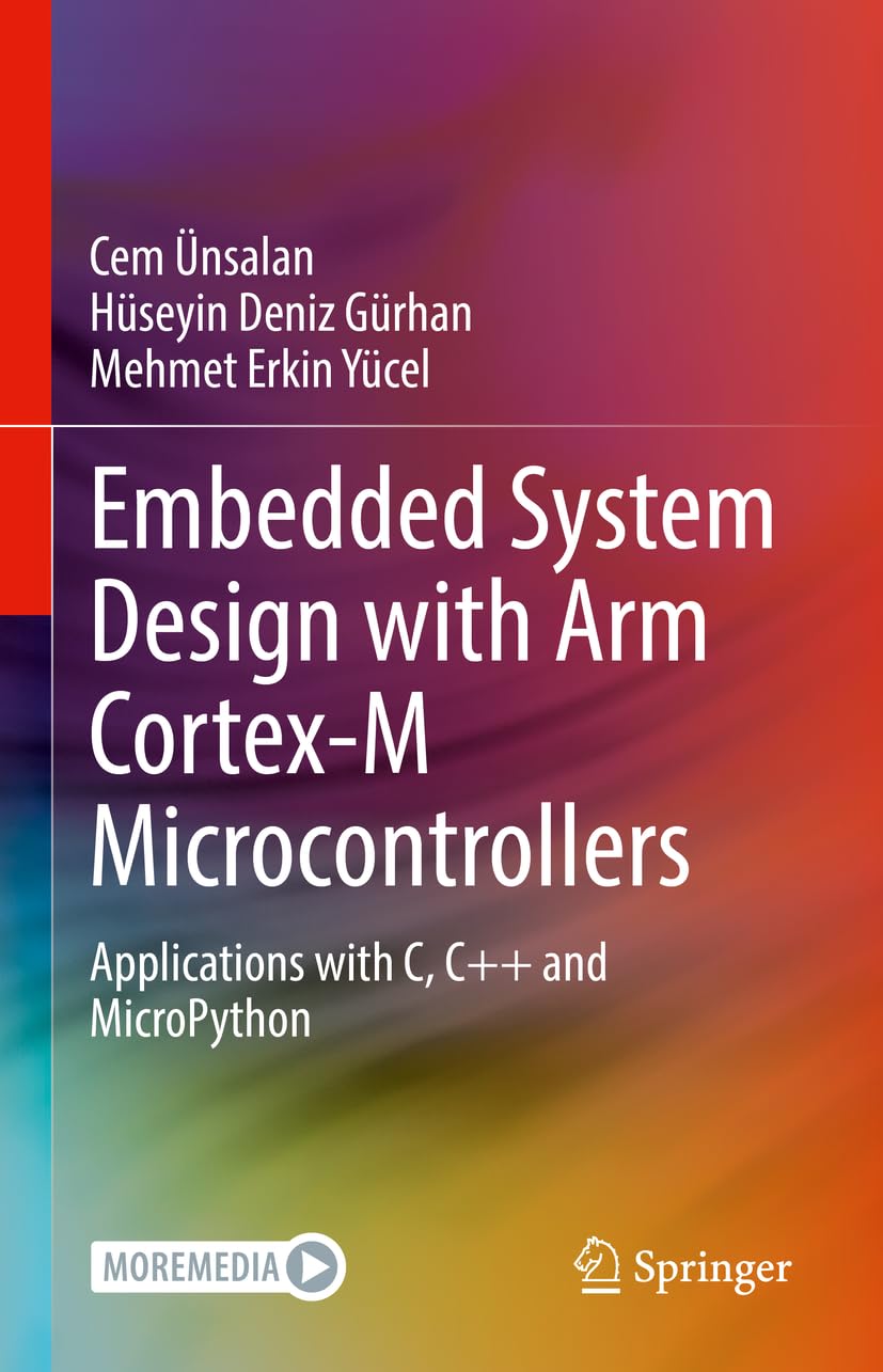 Embedded System Design with ARM CortexM Microcontrollers: Applications with C, C++ and MicroPython,Used
