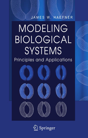 Modeling Biological Systems:: Principles And Applications,New