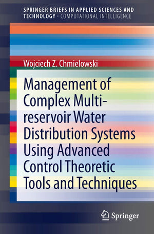 Management Of Complex Multireservoir Water Distribution Systems Using Advanced Control Theoretic Tools And Techniques (Springer,Used