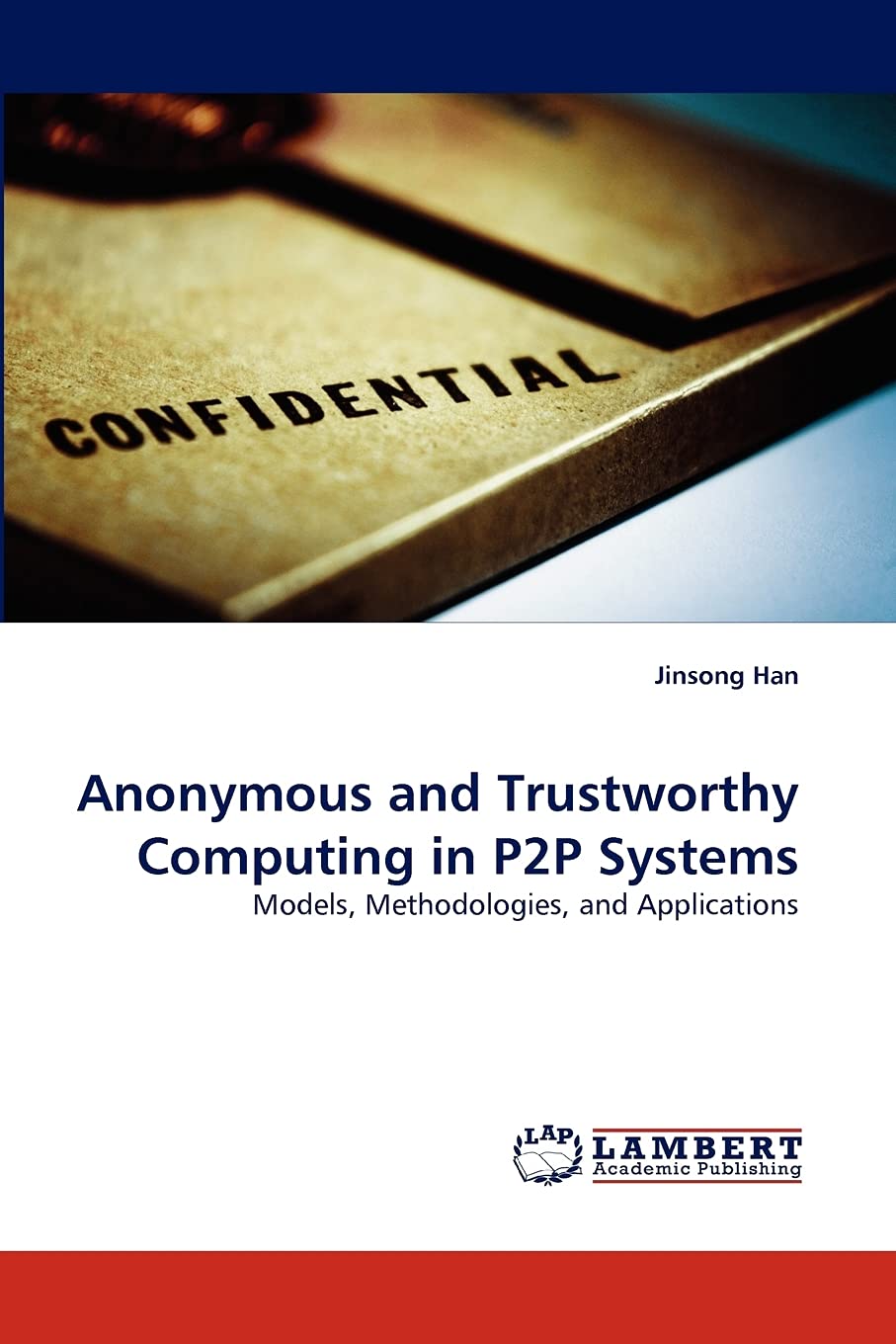 Anonymous and Trustworthy Computing in P2P Systems: Models, Methodologies, and Applications,Used