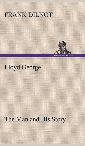 Lloyd George The Man and His Story,Used