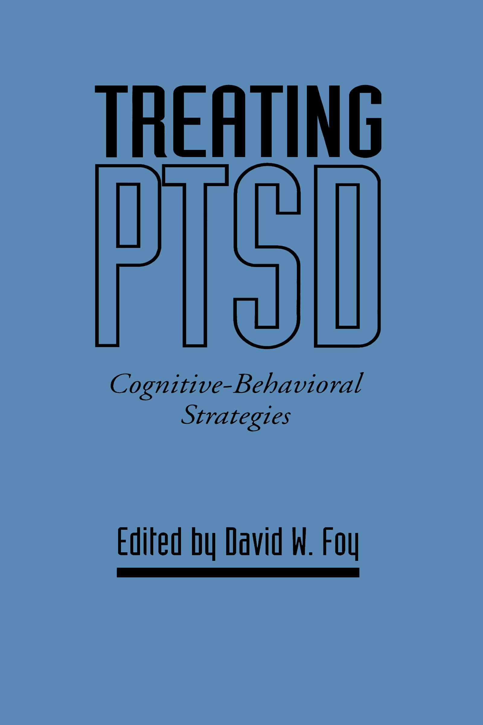 Treating PTSD: CognitiveBehavioral Strategies,Used