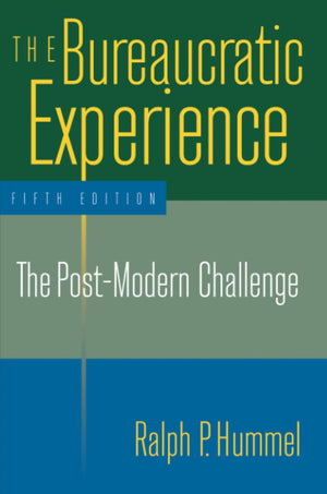 The Bureaucratic Experience: The PostModern Challenge: The PostModern Challenge,Used