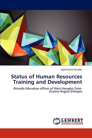 Status of Human Resources Training and Development: Woreda Education offices of West Haraghe Zone Oromia Region Ethiopia,Used