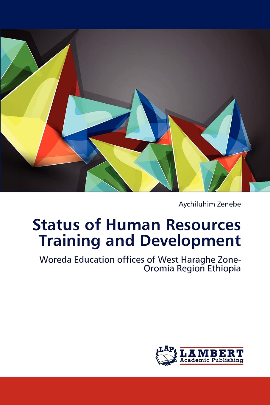 Status of Human Resources Training and Development: Woreda Education offices of West Haraghe Zone Oromia Region Ethiopia,Used