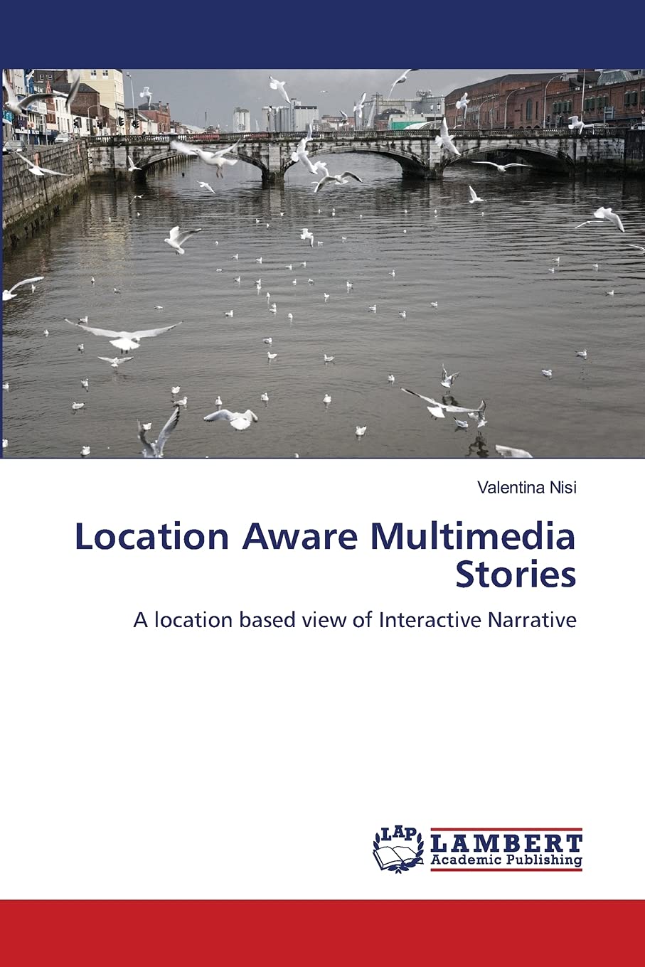 Location Aware Multimedia Stories: A location based view of Interactive Narrative,Used