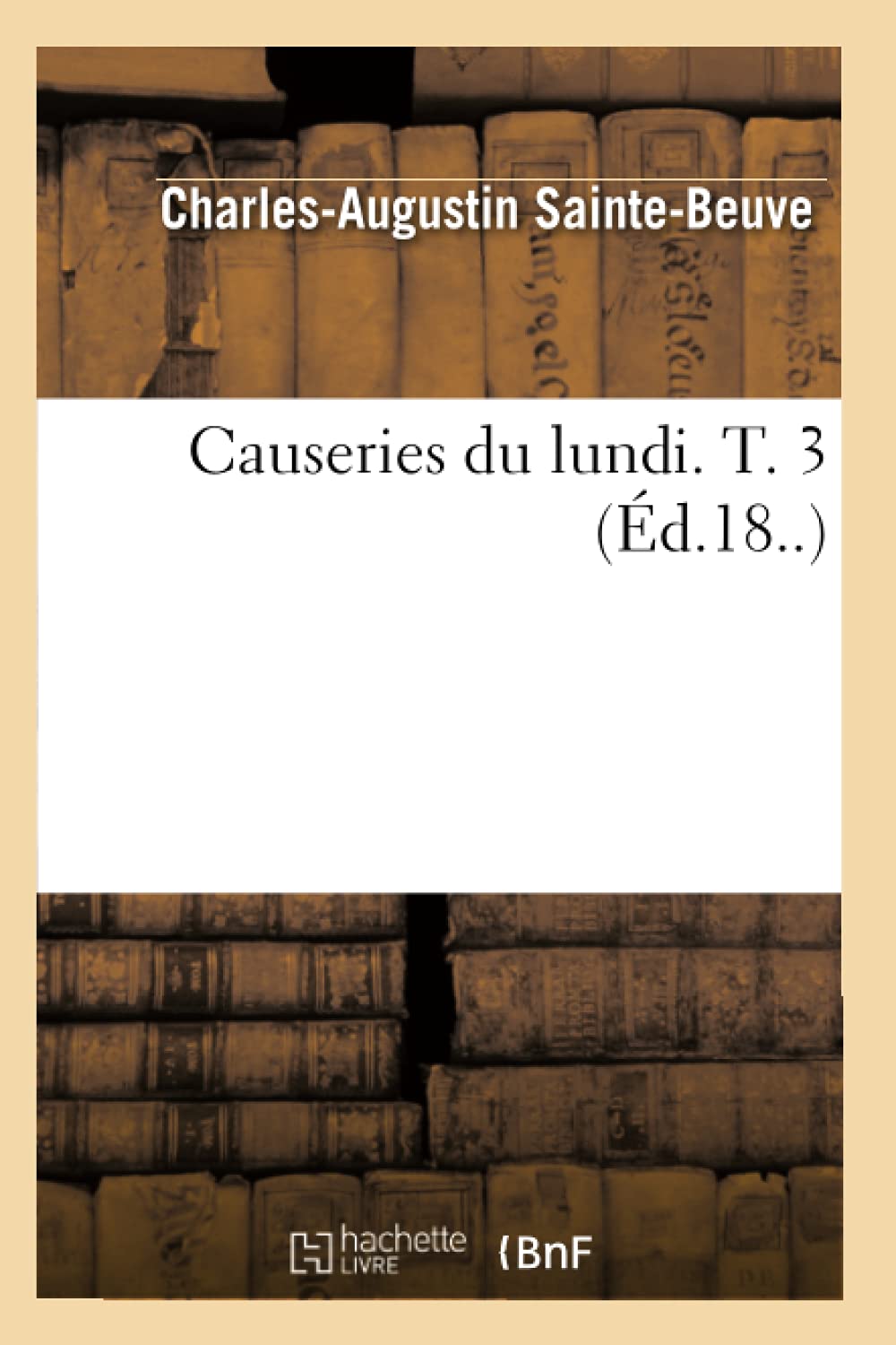 Causeries Du Lundi. T. 3 (d.18..) (Litterature) (French Edition),Used