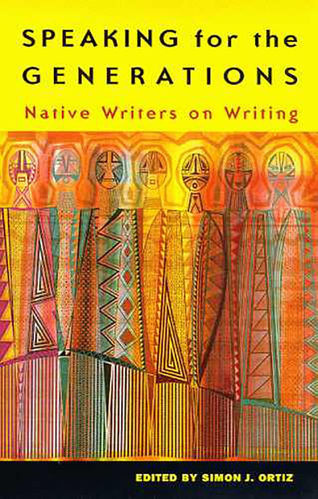 Speaking For The Generations: Native Writers On Writing (Volume 35) (Sun Tracks),Used