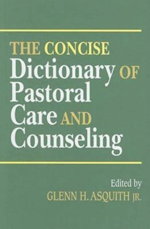 The Concise Dictionary of Pastoral Care and Counseling,Used