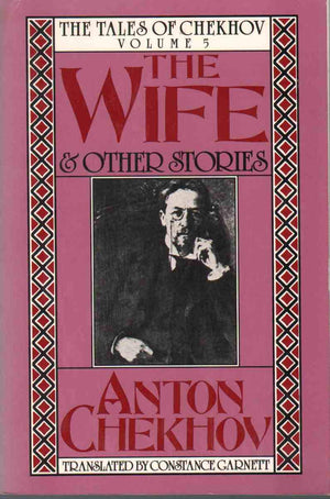 The Wife and Other Stories (Tales of Anton Chekhov, Vol 5),New