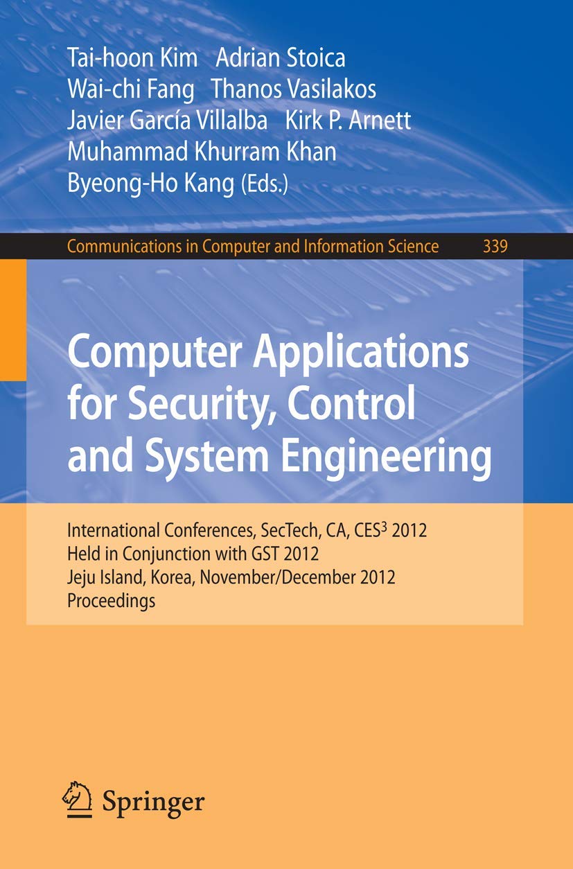 Computer Applications for Security, Control and System Engineering: International Conferences, SecTech, CA, CES3 2012, Held in C,Used