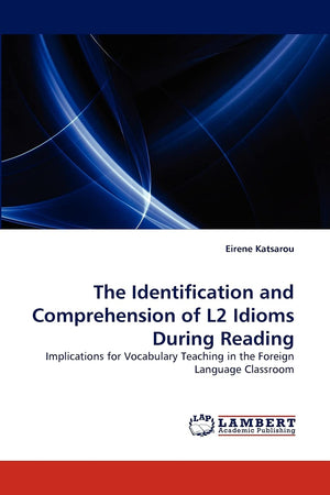 The Identification and Comprehension of L2 Idioms During Reading: Implications for Vocabulary Teaching in the Foreign Language C,Used