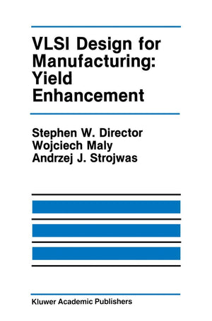 VLSI Design for Manufacturing: Yield Enhancement (The Springer International Series in Engineering and Computer Science, 86),Used