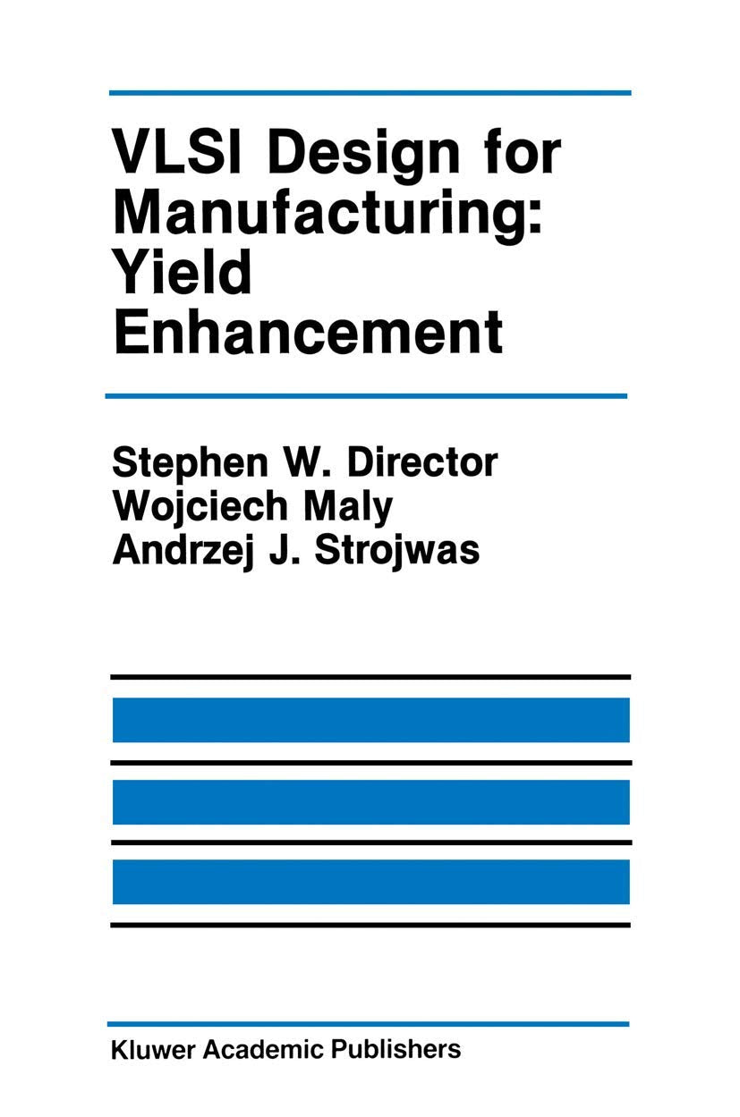 VLSI Design for Manufacturing: Yield Enhancement (The Springer International Series in Engineering and Computer Science, 86),Used