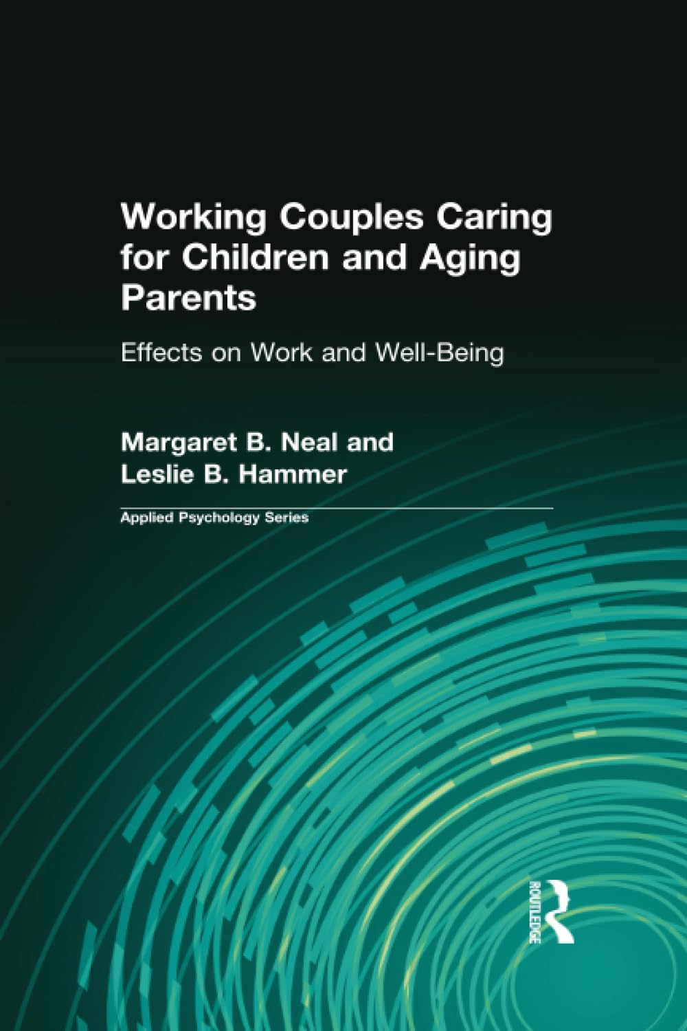 Working Couples Caring For Children And Aging Parents (Applied Psychology Series),Used