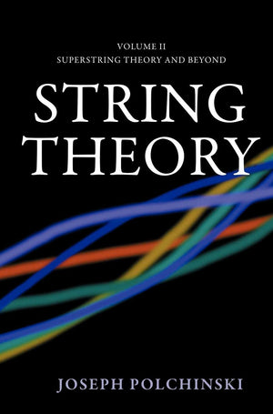String Theory (Cambridge Monographs on Mathematical Physics) (Volume 2),New