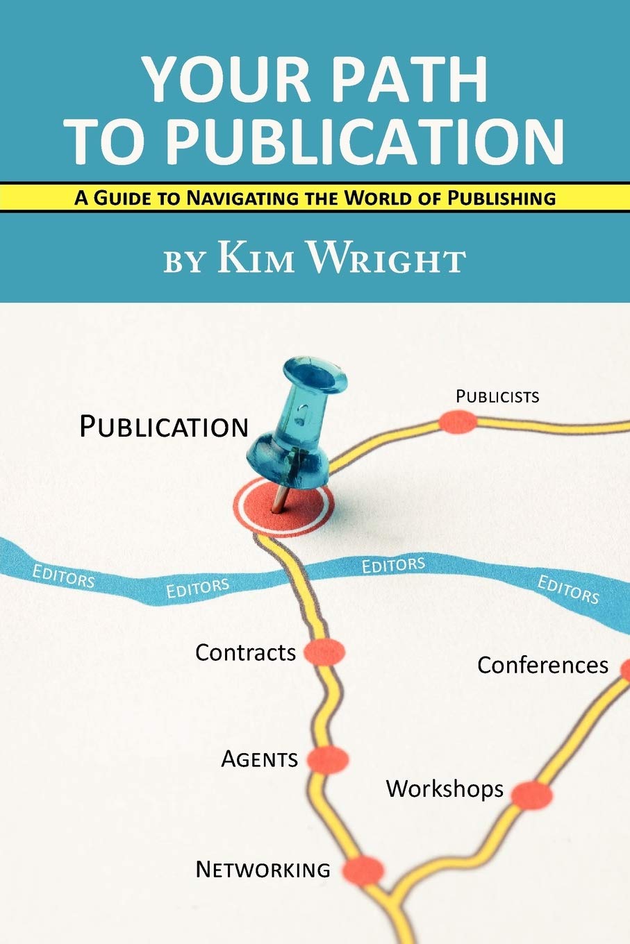 Your Path to Publication: A Guide to Navigating the World of Publishing,Used