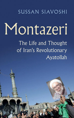 Montazeri: The Life and Thought of Iran's Revolutionary Ayatollah,Used