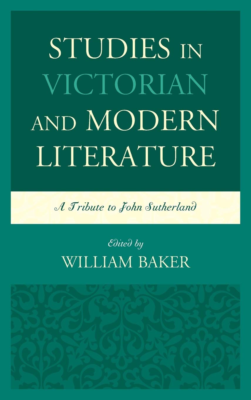 Studies in Victorian and Modern Literature: A Tribute to John Sutherland,Used