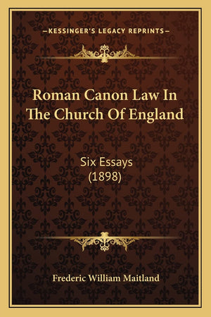 Roman Canon Law In The Church Of England: Six Essays (1898),Used
