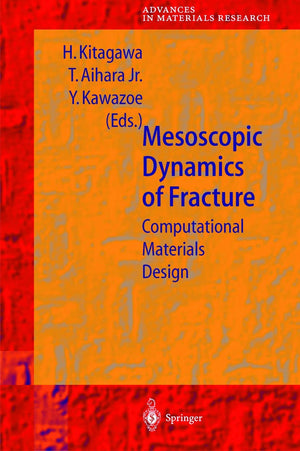 Mesoscopic Dynamics of Fracture: Computational Materials Design (Advances in Materials Research, 1),Used