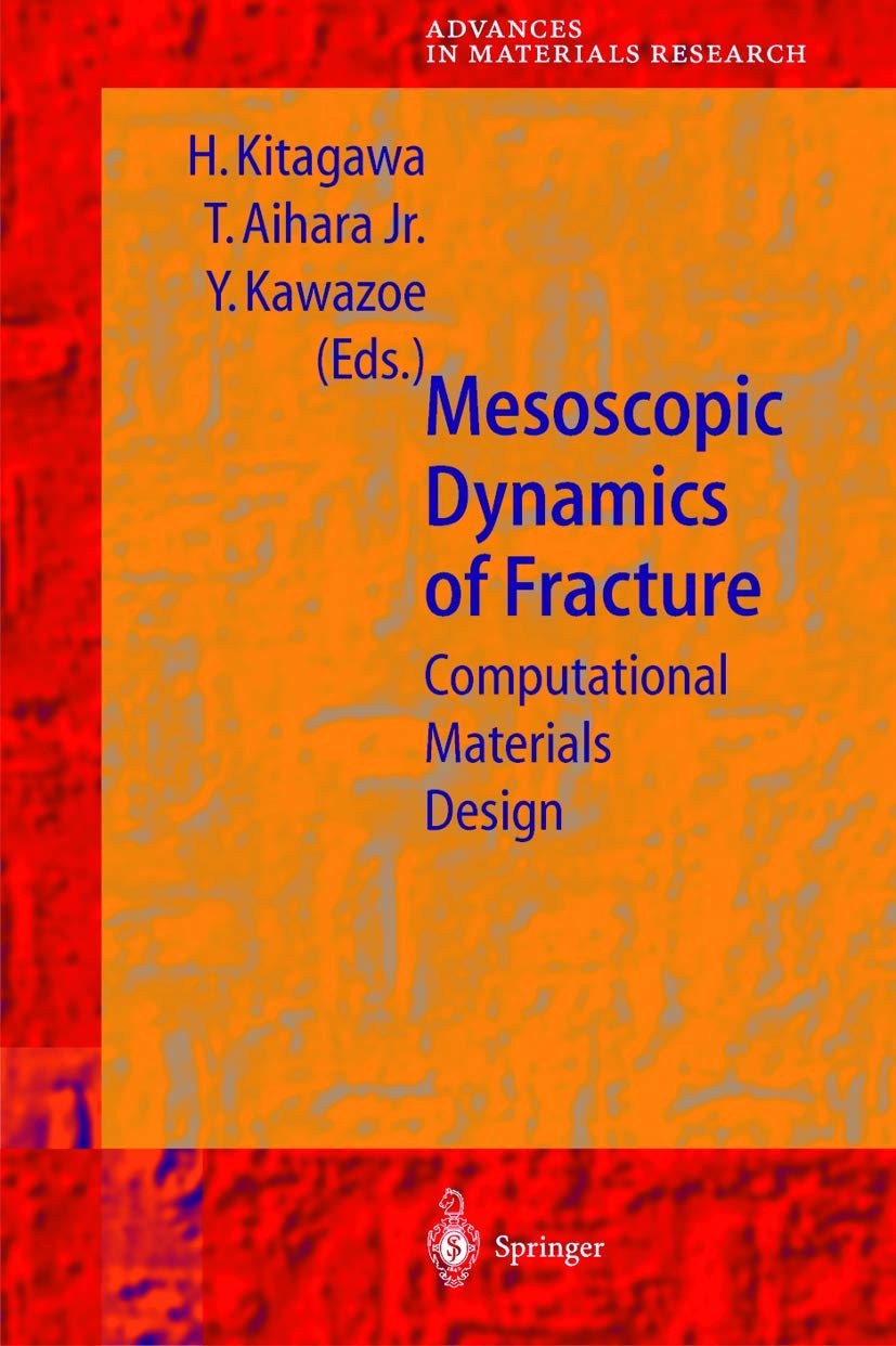 Mesoscopic Dynamics of Fracture: Computational Materials Design (Advances in Materials Research, 1),Used