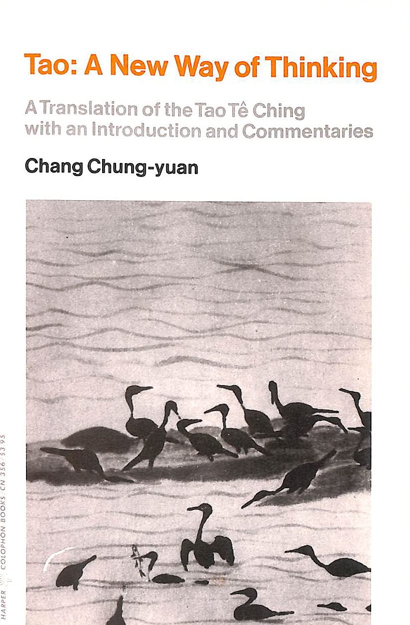 Tao, a new way of thinking: A translation of the Tao te ching, with an introduction and commentaries (Harper colophon books ; CN,Used