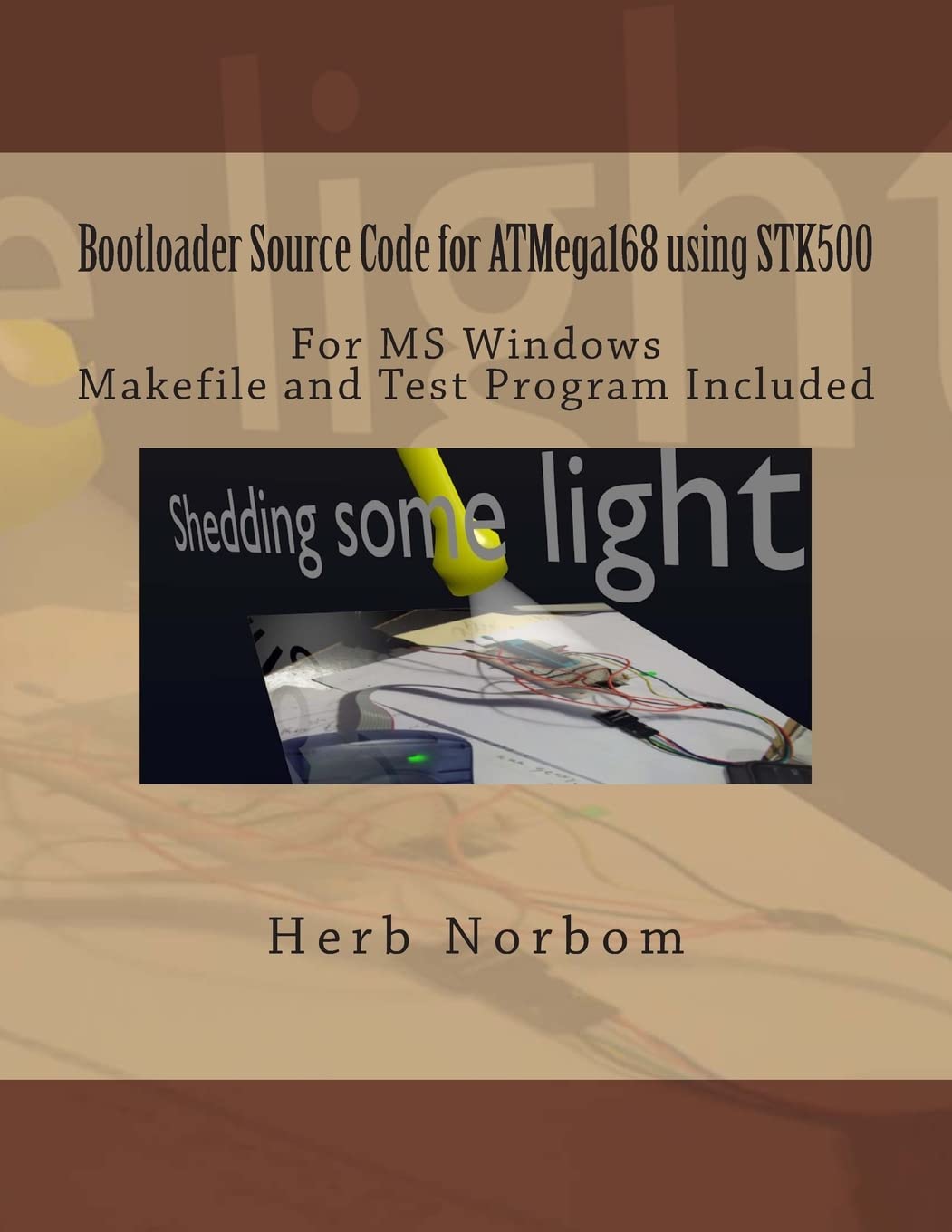 Bootloader Source Code for ATMega168 using STK500 For Microsoft Windows: Including Makefile and Test Program,Used