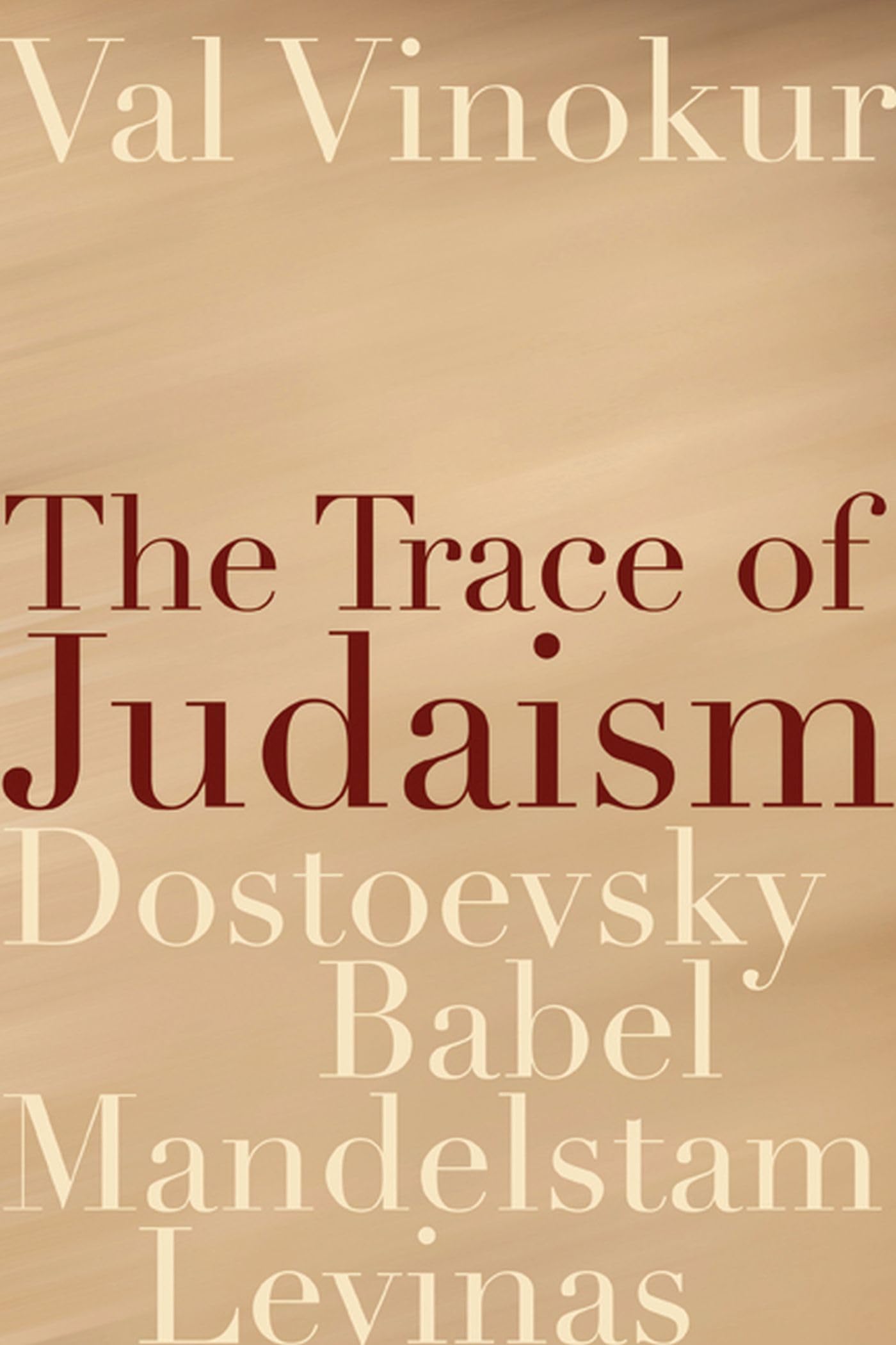 The Trace Of Judaism: Dostoevsky, Babel, Mandelstam, Levinas (Studies In Russian Literature And Theory),Used