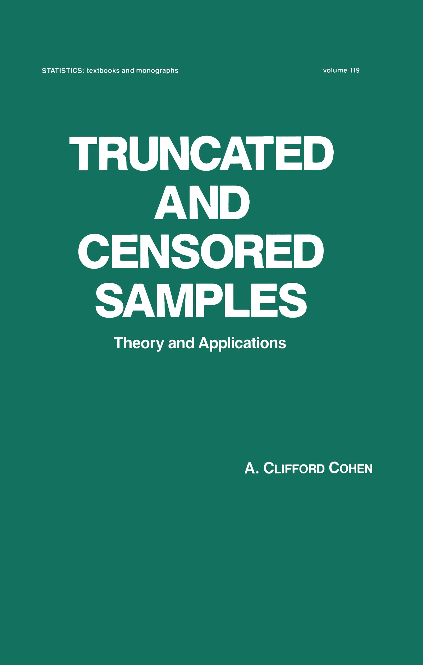 Truncated and Censored Samples: Theory and Applications (Statistics: A Series of Textbooks and Monographs),Used