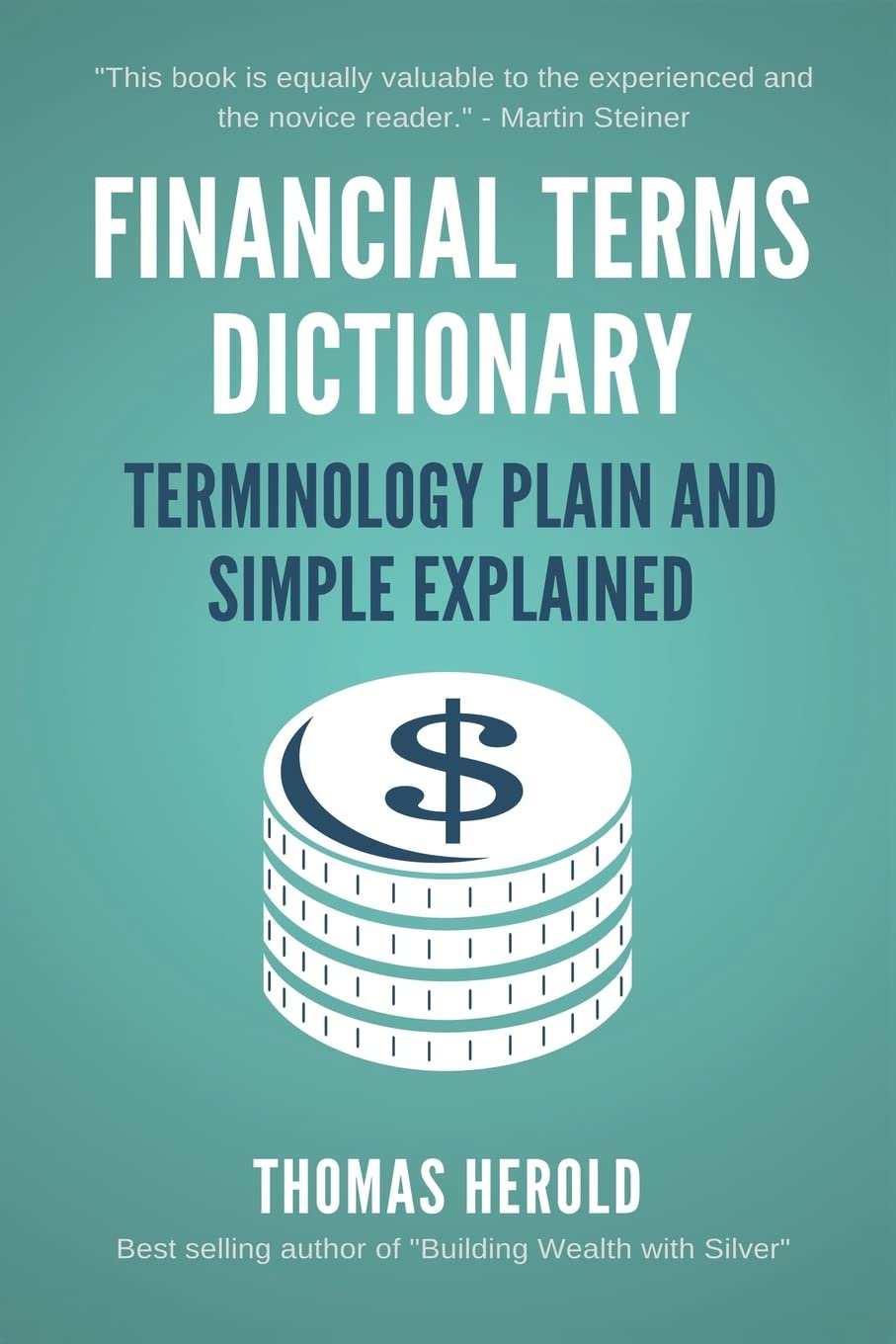 Financial Terms Dictionary  Terminology Plain and Simple Explained (Financial Dictionary),Used