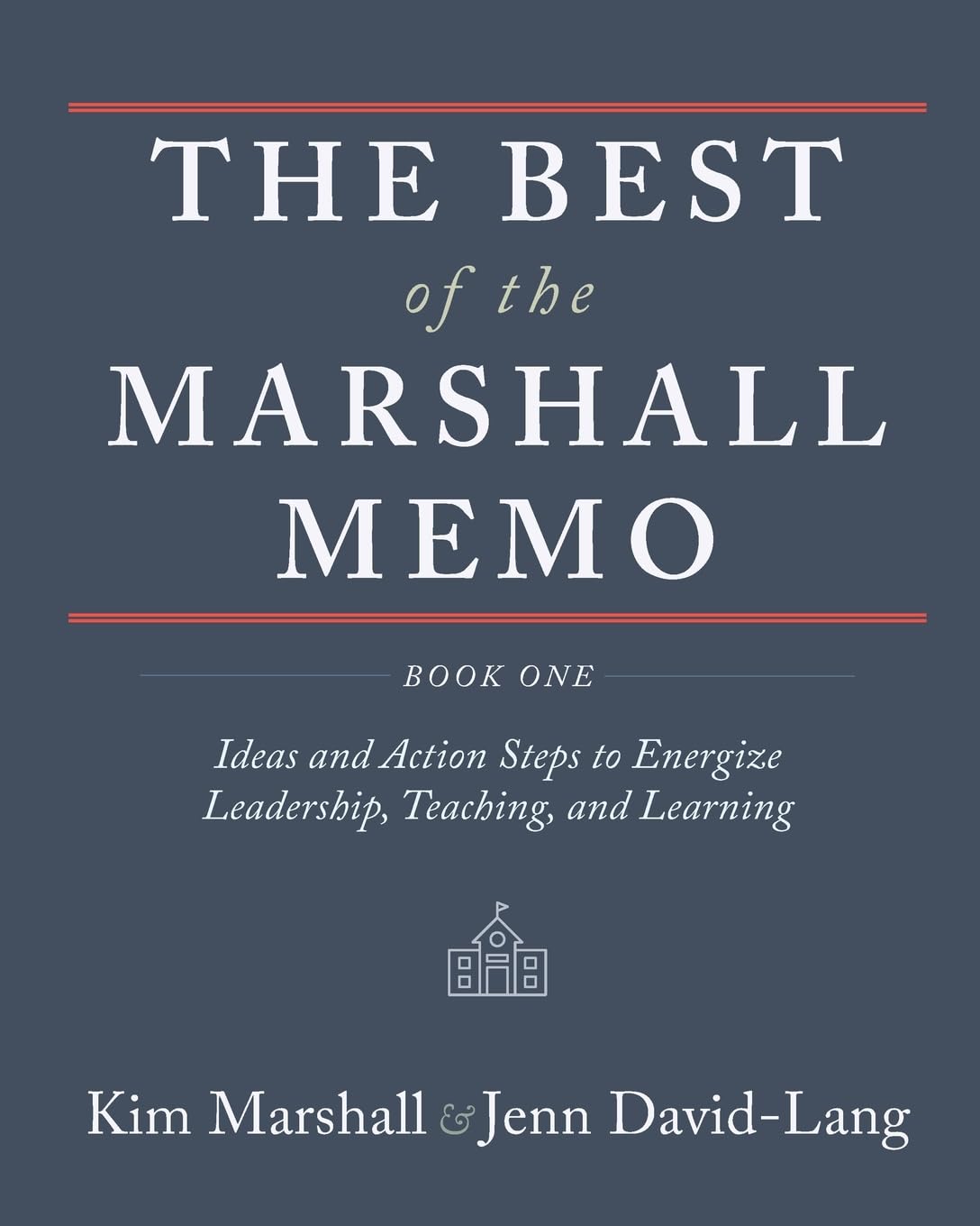 The Best of the Marshall Memo: Book One: Ideas and Action Steps to Energize Leadership, Teaching and Learning,Used