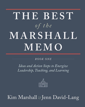 The Best of the Marshall Memo: Book One: Ideas and Action Steps to Energize Leadership, Teaching and Learning,Used