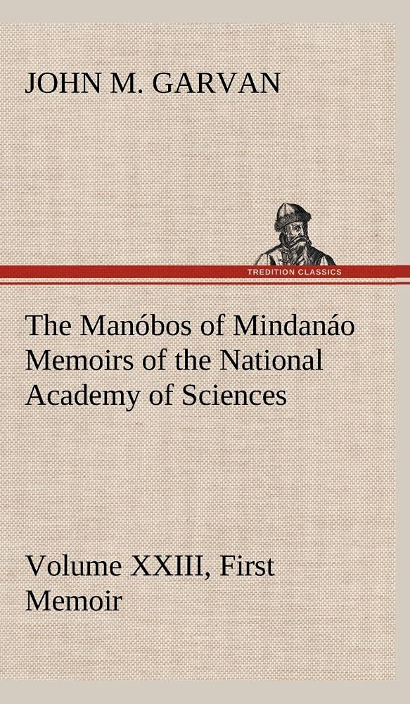 The Manbos of Mindano Memoirs of the National Academy of Sciences, Volume XXIII, First Memoir,Used