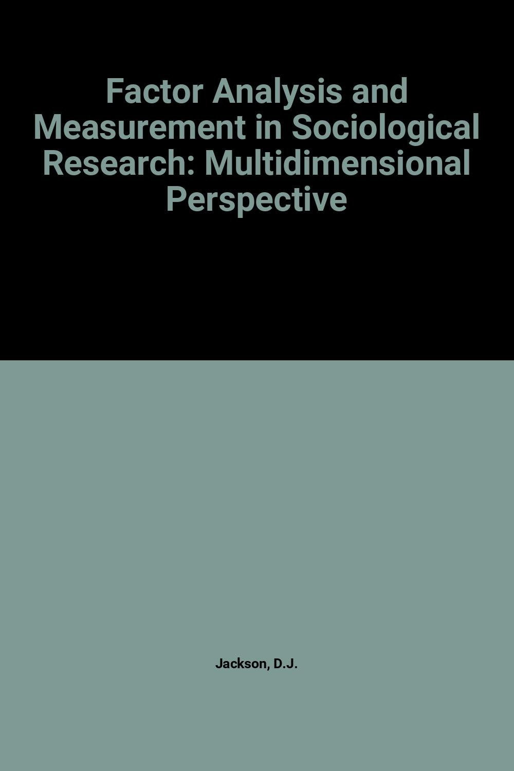 Factor Analysis and Measurement in Sociological Research: A MultiDimensional Perspective (SAGE Studies in International Sociolo,Used