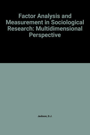 Factor Analysis and Measurement in Sociological Research: A MultiDimensional Perspective (SAGE Studies in International Sociolo,Used