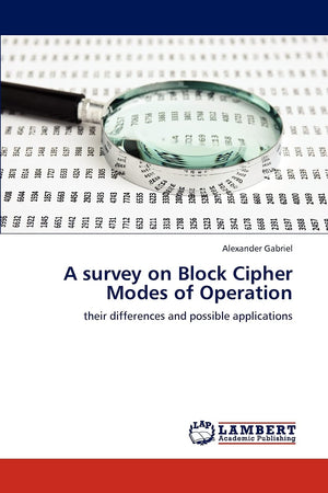 A survey on Block Cipher Modes of Operation: their differences and possible applications,Used