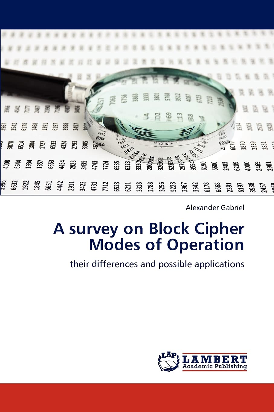 A survey on Block Cipher Modes of Operation: their differences and possible applications,Used
