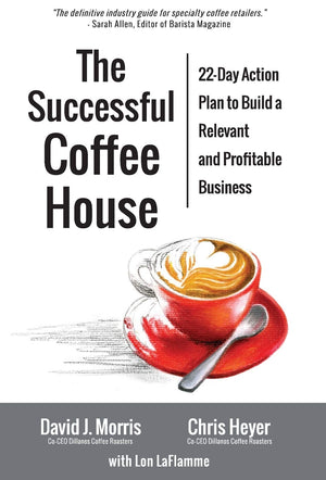 The Successful Coffee House: 22Day Action Plan to Create a Relevant and Profitable Business